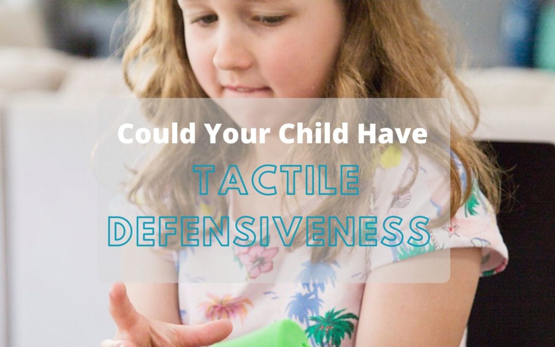 Could Your Child Have Tactile Defensiveness?