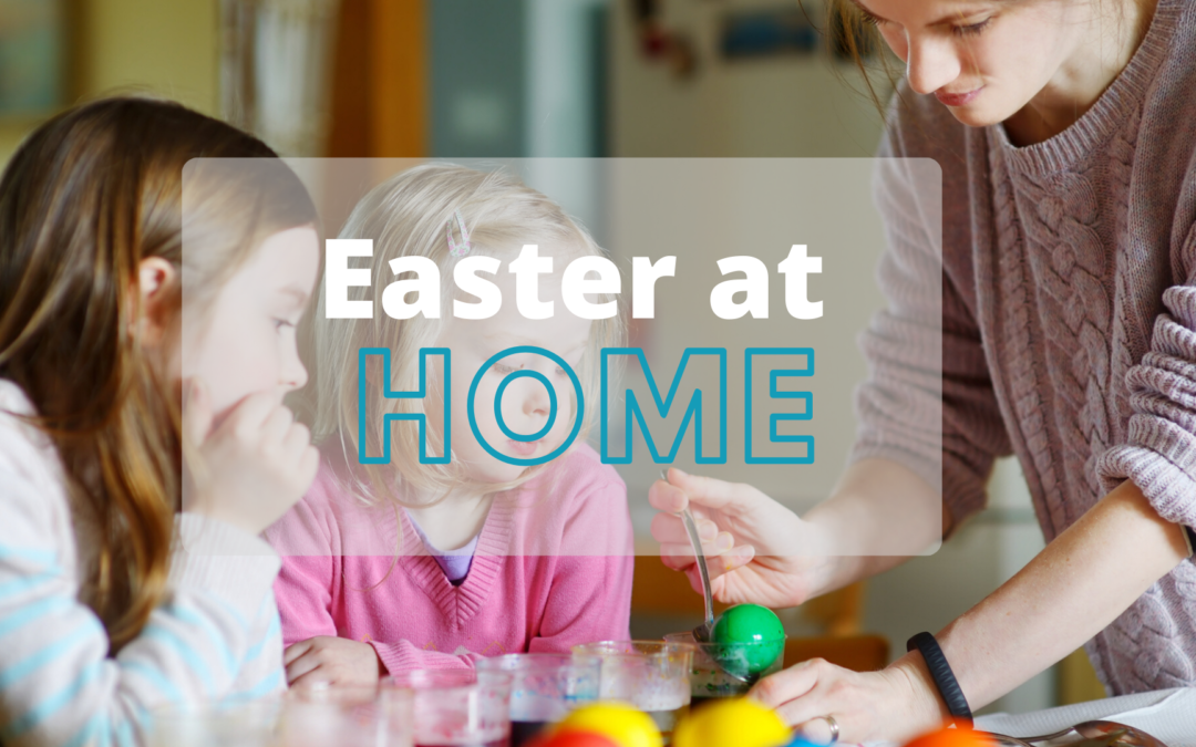 Fun Ways To Celebrate Easter At Home