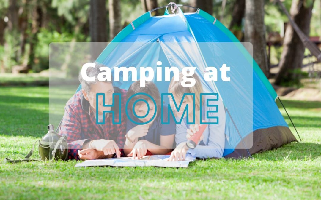 How To Have Fun Camping At Home