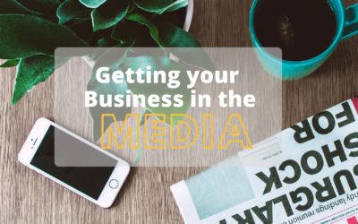 How to get your Business in the Media