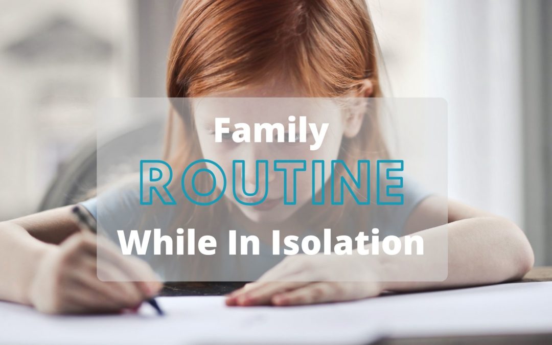 Family Routine While In Isolation