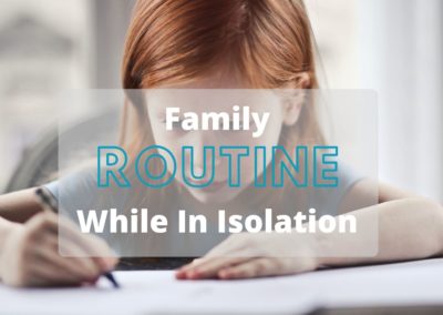 Family Routine While In Isolation