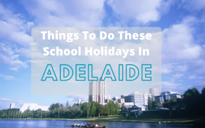 Fun Things To Do These School Holidays in Adelaide