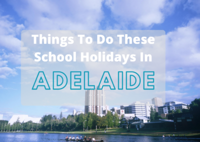 Fun Things To Do These School Holidays in Adelaide