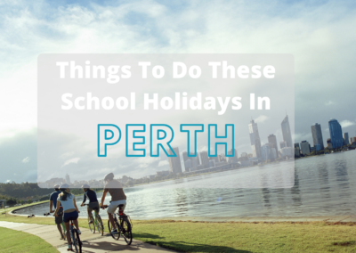 Fun Things To Do These School Holidays in Perth