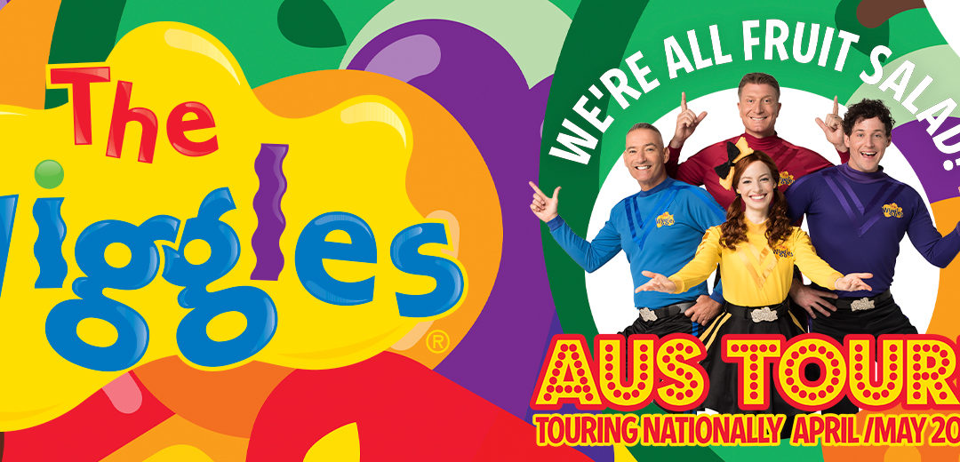 THE WIGGLES We’re All Fruit Salad Australia Tour 2021